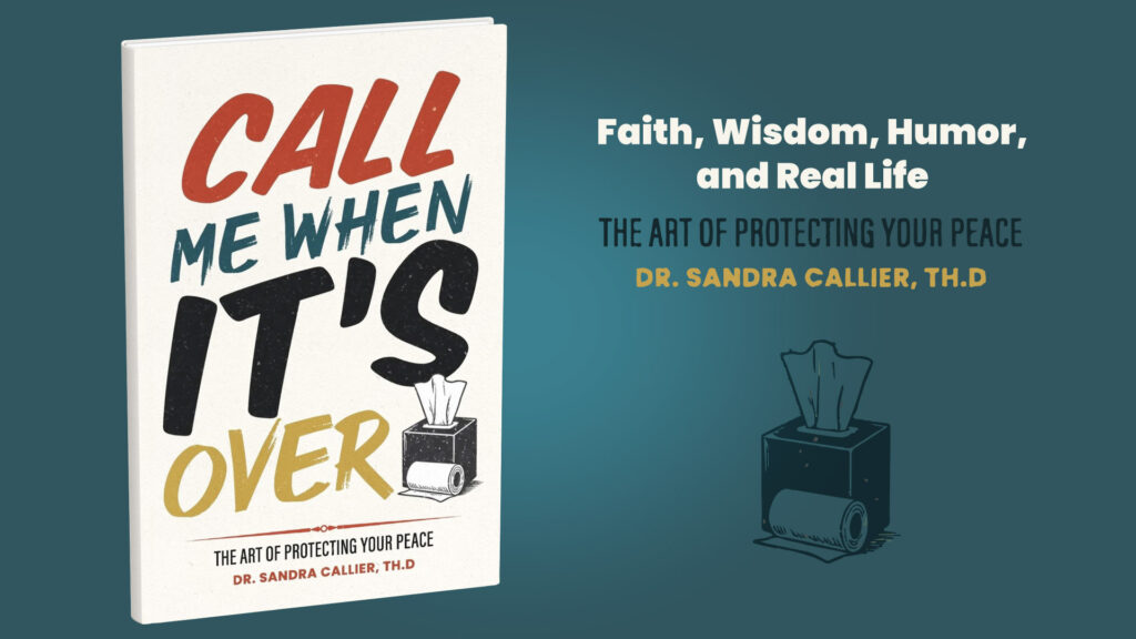 Call Me When It’s Over – By Dr. Sandra Callier